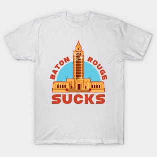 Baton Rouge Sucks T-Shirt